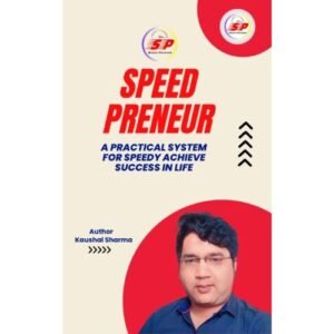 Speed Preneur - A Practical System for Speedy Achieve Success In Life - e-book