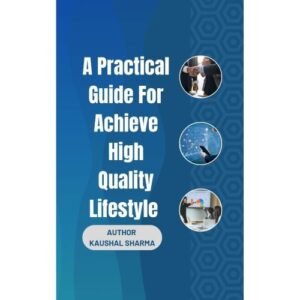 A Practical Guide For Achieve High Quality Lifestyle - e-book
